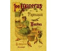 100 Maneras De Preparar Los Huevos: Formulario Escogido Y Practic O (e