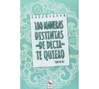 100 Maneras Distintas De Decir Te Quiero