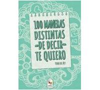 100 Maneras Distintas De Decir Te Quiero (ebook)