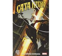 100% Marvel coediciones gata negra 4. la coudad dorada
