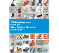100 Masterpieces from the Vitra Design Museum Collection /anglais