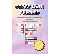 100+ Math CrossWord Puzzles for Young Thinkers (Kids Ages 5-7): Fun and Easy Riddles | Build Early Math Skills and Smart Thinking | 6x9 Inches | School workbook