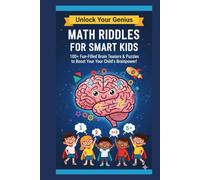 100+ Math Riddles For Smart Kids: 100+ Brain-Boosting Puzzles, Logic Riddles & Fun Challenges for Ages 8-12