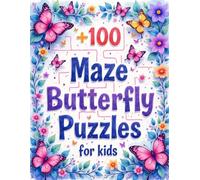 +100 Maze Butterfly Puzzles for kids: from easy to very hard puzzles! (Butterflies Maze Puzzles)