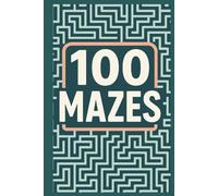 100 mazes: 100 Challenges to Twist Your Mind