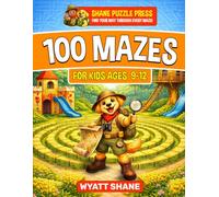 100 mazes for kids 9-12: A Screen-Free Maze Activity Book That Builds Focus, Confidence, and Problem-Solving Skills (The Focus Builders Maze Series)