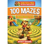 100 Mazes for kids 9-12: A Screen-Free Maze Activity Book That Builds Focus, Confidence, and Problem-Solving Skills: 1 (The Focus Builders Maze)