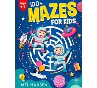 100+ Mazes For Kids Age 4-8 | A Collection of Fun and Challenging Maze Activity Book Puzzles For Ages 4,5,6,7,8