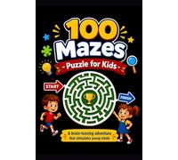 100 Mazes: Maze Activity Book for Kids: 100 Fun Maze Challenges with Answer Pages and Notes