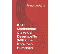 100 + Mediciones Clave del DesempeÑo (KPI's) de Recursos Humanos