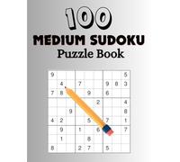 100 Medium Sudoku Puzzle Book: Extra Large Print Medium Sudoku