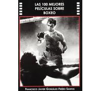 100 MEJORES PELICULAS SOBRE BOXEO (SIN COLECCION)
