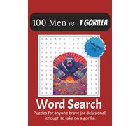 100 Men vs 1 Gorilla Word Search Puzzle Book: Word Search Puzzles in Easy-to-Read Print Featuring 100 Men vs 1 Gorilla-Battle Cries, Flawed ... Fun for Vacations, Holidays & Downtime