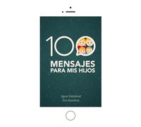 100 mensajes para mis hijos (PSICOLOGÍA)