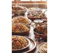100 Middle Eastern Chickens: Oriental spices and dried fruits: the pure delicacy of Levantine cuisine (CHICKEN SERIES (35 Volumes) - Sub-Series: "World Chicken, French Style" (8 Volumes))
