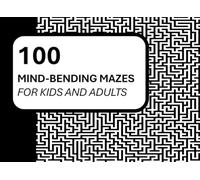 100 Mind-Bending Mazes for Kids and Adults: Fun, Challenging Unique Maze Puzzle Book to Boost Focus, Logic, and Problem-Solving Skills