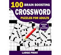 100 Mind Boosting Crossword Puzzles for Adults: Large Print Easy-to-Read Crossword Puzzles to Energize the Mind and Calm the Nerves