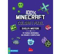 100% Minecraft. Colora i pixel. Svela i misteri (Colorabili)