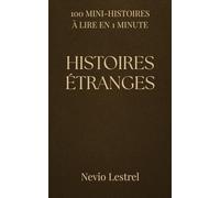 100 Mini-histoires à lire en 1 minute - Histoires étranges: Une minute pour entrer dans l’étrange.: 2