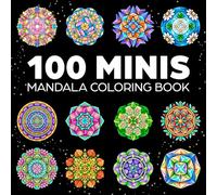100 Mini Mandalas: A Mandala Coloring Book for Adults and Kids with Easy, Cute, and Tiny Designs for Stress Relief and Relaxation