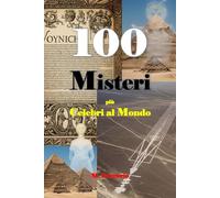 100 Misteri più Celebri al Mondo: La guida definitiva ai più grandi misteri del mondo. Da Atlantide ai casi irrisolti, dagli UFO alla scienza inspiegabile: 100 enigmi che sfidano la nostra realtà.