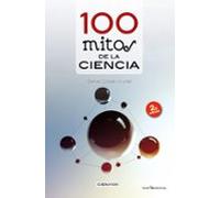100 Mitos De La Ciencia - 2ª Edición: 3 (Cien x 100)