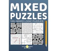 100+ Mixed Logic Puzzles: Word Search, Crossword, Kriss Kross, Codeword, Sudoku and Maze for Healthy Brain with Bonus on The Last Page (Puzzle books)