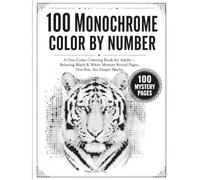 100 Monochrome Color by Number: A One-Color Coloring Book for Adults - Relaxing Black and White Mystery Reveal Pages, One Pen, Six Simple Marks