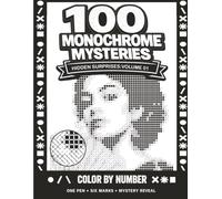 100 Monochrome Mysteries: Hidden Surprises Vol 1:A One Pen Color by Number Reveal Coloring Book for Adults