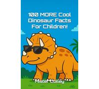 100 MORE Cool Dinosaur Facts For Children!