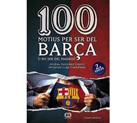 100 motius per ser del Barça (segona edició): (i no ser del Madrid): 9 (De 100 en 100)