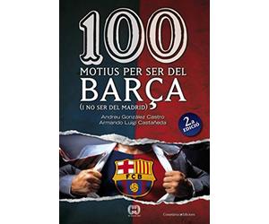100 motius per ser del Barça (segona edició): (i no ser del Madrid): 9 (De 100 en 100)