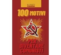 100 motivi per diventare comunisti!: Il VERO regalo per un comunista.