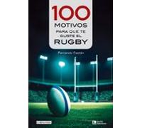 100 Motivos Para Que Te Guste El Rugby