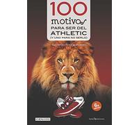 100 Motivos Para Ser Del Athletic: (y uno para no serlo): 16 (Cien x 100)