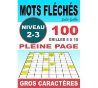 100 MOTS FLECHES * GROS CARACTERES *