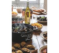 100 Moules Marinières and Their Cousins: the soul of Brittany in a shell: With white wine, cream, or stuffed... when the mussel becomes the star