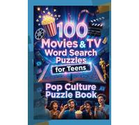 100 Movies & TV Word Search Puzzles for Teens - Pop Culture Puzzle Book: Solve 100 Exciting Puzzles Featuring Your Favorite Shows and Films (100 ... Puzzle Book Series for Kids and Adults)