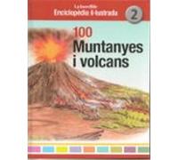 100 Muntanyes I Volcans (la Increible Enciclopedia Il·lustrada)