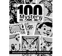 100 Mystery Color by Number for Adults: Monochrome Hidden Image Coloring Book - One-Color Fun for Relaxation and Stress Relief