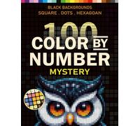 100 Mystery Mosaic Birds Color by Number: Birds Edition Hidden Birds Puzzles in Square, Circle, and Hexagon Shapes for Relaxing, Fun, and Creative Coloring