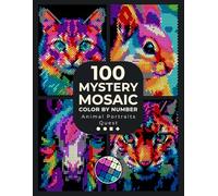 100 Mystery Mosaic Color By Number: Animal Portraits Quest: Vibrant Wildlife Faces Hidden in 4 Geometric Grid Styles: Squares, Hexagons, Circles & ... and Stress Relief (Pixel Art Coloring Quest)
