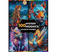 100 Mystery Mosaic: Color by Number Book for Adults with 4 shapes (Rectangles, Triangles, Circles, and Hexagons)
