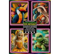 100 Mystery Mosaic Color by Number Coloring Book for Adults: Color by Number Hidden Pictures with 4 Unique Shapes and a Master Color Palette for Stress Relief and Relaxation