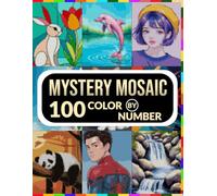 100 Mystery Mosaic Color by Number: Poko Lune Masterpieces: Relax, Color, and Reveal the Hidden Masterpiece