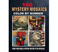 100 Mystery Mosaics Color By Number: Color Quest for Stress Relief, Mindfulness, and Creative Fun