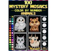 100 Mystery Mosaics Color by Number: Cute Animal Mosaic Pixel Art on Black Background | 5 Unique Shapes | 30 Master Colors | Relaxing Activity Book for Adults and Teens