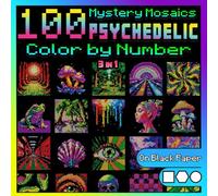 100 Mystery Mosaics Color by Number: Psychedelic Visions (3-in-1): 100 Trippy Pixel Designs, Optical Illusions & Psychedelic Patterns with Squares, ... by Number For Adults: Patterns & Mandalas)