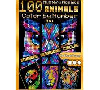 100 Mystery Mosaics Color by Number Quest 3 in 1: Animals: Mosaic Coloring Book for Adults with Squares, Hexagons and Circles, Color Quest on Black Paper (Mystery Mosaic Color By Number Quest)