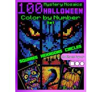 100 Mystery Mosaics Color by Number Quest 3 in 1: Halloween: Mosaic Coloring Book for Adults with Squares, Hexagons and Circles, Color Quest on Black Paper (Mystery Mosaic Color By Number Quest)